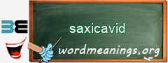 WordMeaning blackboard for saxicavid